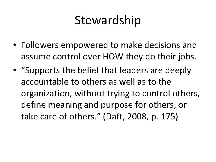 Stewardship • Followers empowered to make decisions and assume control over HOW they do