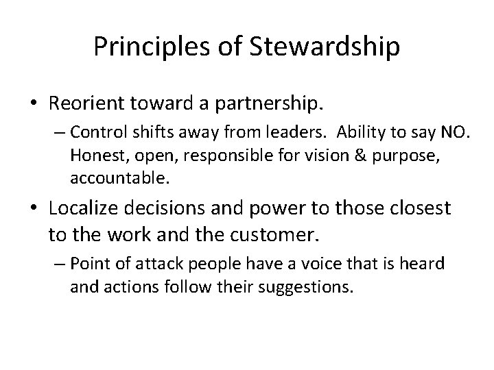 Principles of Stewardship • Reorient toward a partnership. – Control shifts away from leaders.