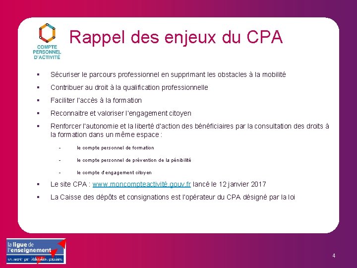  Rappel des enjeux du CPA § Sécuriser le parcours professionnel en supprimant les