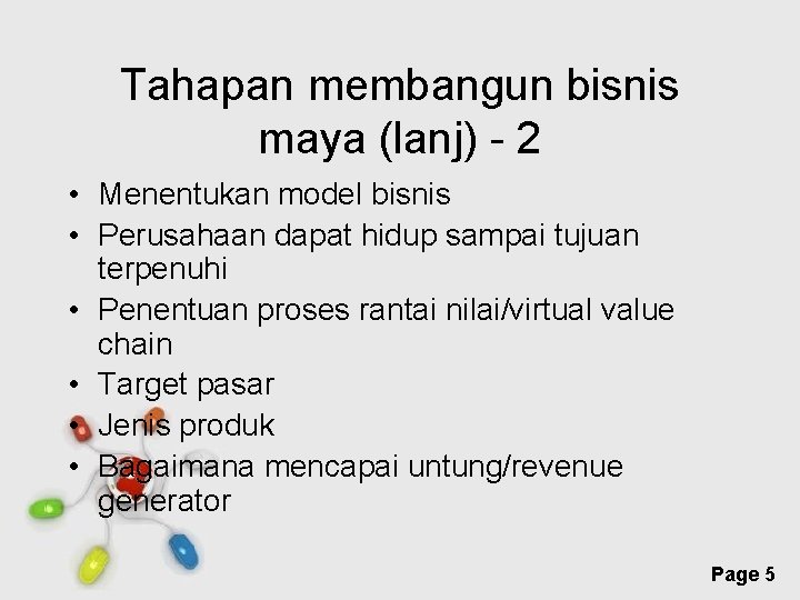 Tahapan membangun bisnis maya (lanj) - 2 • Menentukan model bisnis • Perusahaan dapat