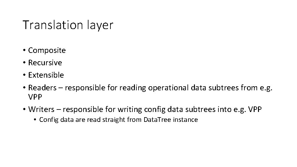 Translation layer • Composite • Recursive • Extensible • Readers – responsible for reading