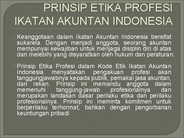 PRINSIP ETl. KA PROFESI IKATAN AKUNTAN INDONESIA � Keanggotaan dalam Ikatan Akuntan Indonesia bersifat