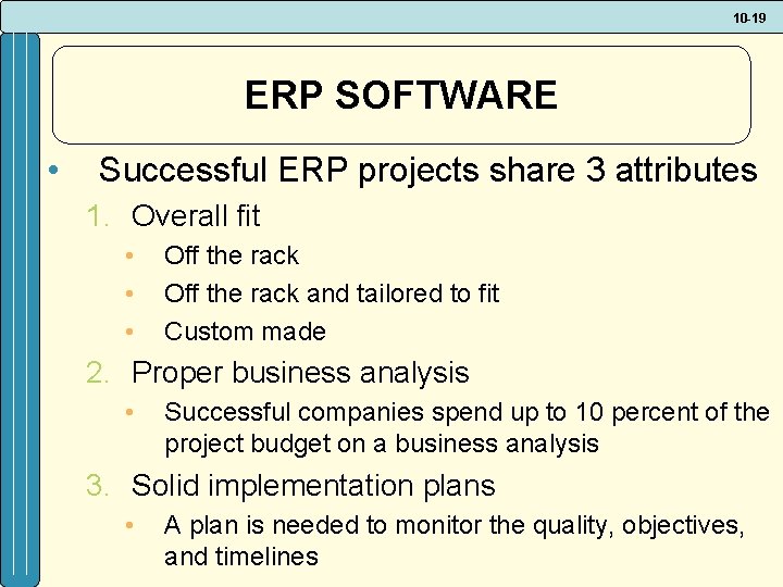 10 -19 ERP SOFTWARE • Successful ERP projects share 3 attributes 1. Overall fit