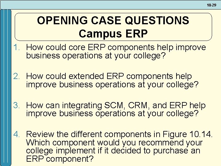 10 -29 OPENING CASE QUESTIONS Campus ERP 1. How could core ERP components help