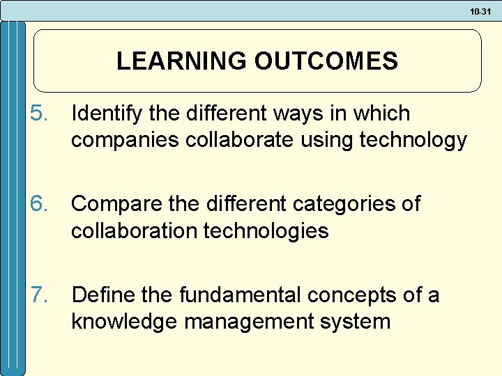 10 -31 LEARNING OUTCOMES 5. Identify the different ways in which companies collaborate using 10 -31 LEARNING OUTCOMES 5. Identify the different ways in which companies collaborate using