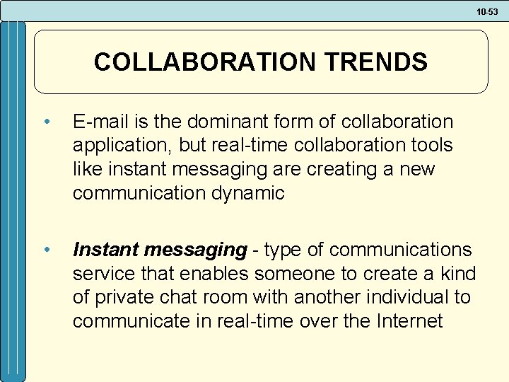 10 -53 COLLABORATION TRENDS • E-mail is the dominant form of collaboration application, but 10 -53 COLLABORATION TRENDS • E-mail is the dominant form of collaboration application, but