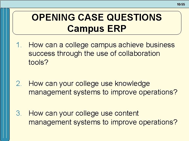 10 -55 OPENING CASE QUESTIONS Campus ERP 1. How can a college campus achieve