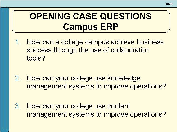 10 -55 OPENING CASE QUESTIONS Campus ERP 1. How can a college campus achieve 10 -55 OPENING CASE QUESTIONS Campus ERP 1. How can a college campus achieve
