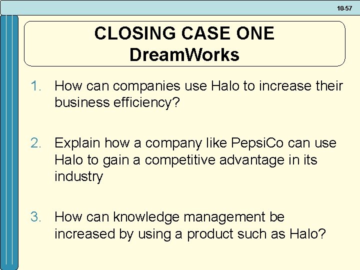 10 -57 CLOSING CASE ONE Dream. Works 1. How can companies use Halo to 10 -57 CLOSING CASE ONE Dream. Works 1. How can companies use Halo to
