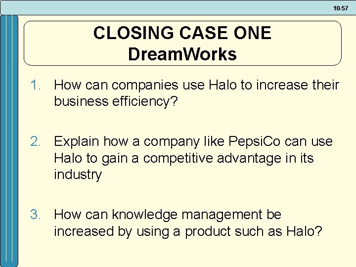 10 -57 CLOSING CASE ONE Dream. Works 1. How can companies use Halo to