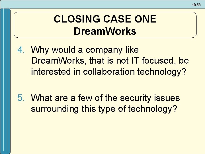 10 -58 CLOSING CASE ONE Dream. Works 4. Why would a company like Dream.