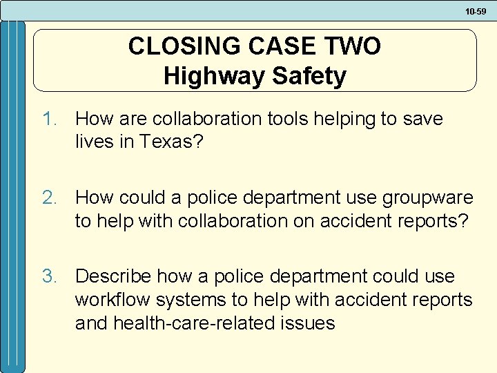 10 -59 CLOSING CASE TWO Highway Safety 1. How are collaboration tools helping to 10 -59 CLOSING CASE TWO Highway Safety 1. How are collaboration tools helping to