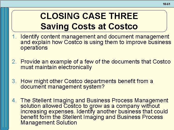 10 -61 CLOSING CASE THREE Saving Costs at Costco 1. Identify content management and 10 -61 CLOSING CASE THREE Saving Costs at Costco 1. Identify content management and