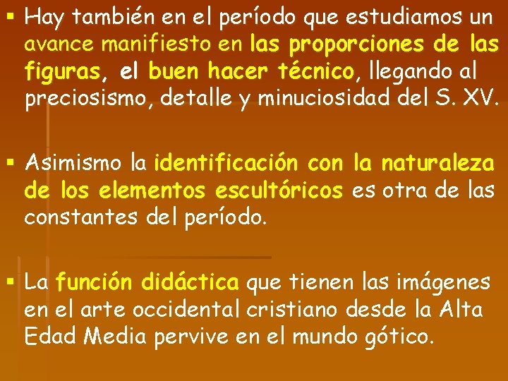 § Hay también en el período que estudiamos un avance manifiesto en las proporciones