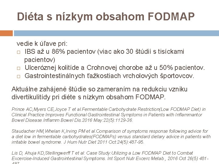 Diéta s nízkym obsahom FODMAP vedie k úľave pri: IBS až u 86% pacientov