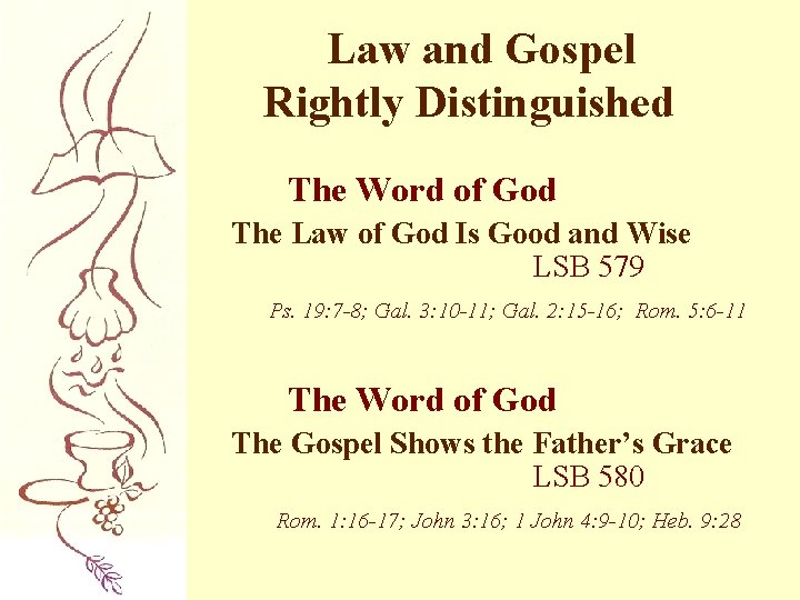 Law and Gospel Rightly Distinguished The Word of God The Law of God Is