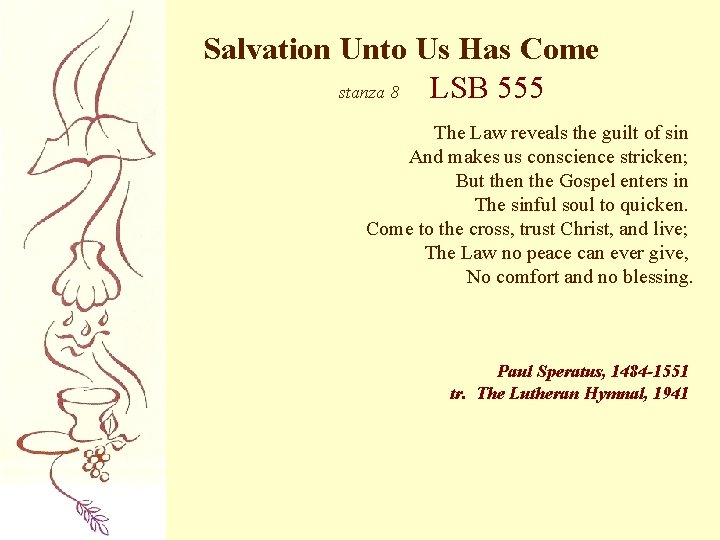 Salvation Unto Us Has Come stanza 8 LSB 555 The Law reveals the guilt