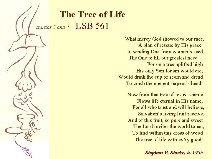The Tree of Life stanzas 3 and 4 LSB 561 What mercy God showed