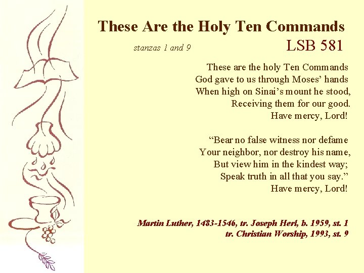 These Are the Holy Ten Commands stanzas 1 and 9 LSB 581 These are