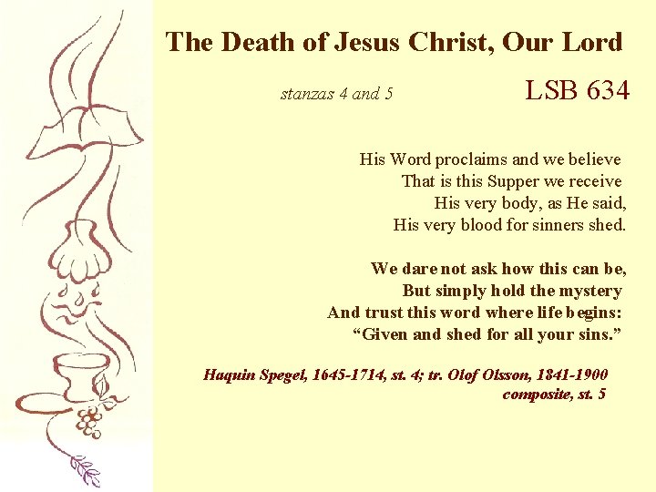 The Death of Jesus Christ, Our Lord stanzas 4 and 5 LSB 634 His