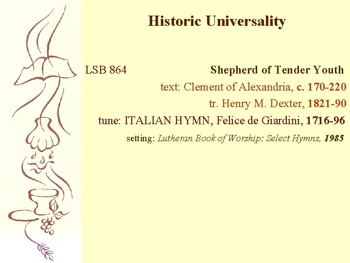 Historic Universality LSB 864 Shepherd of Tender Youth text: Clement of Alexandria, c. 170