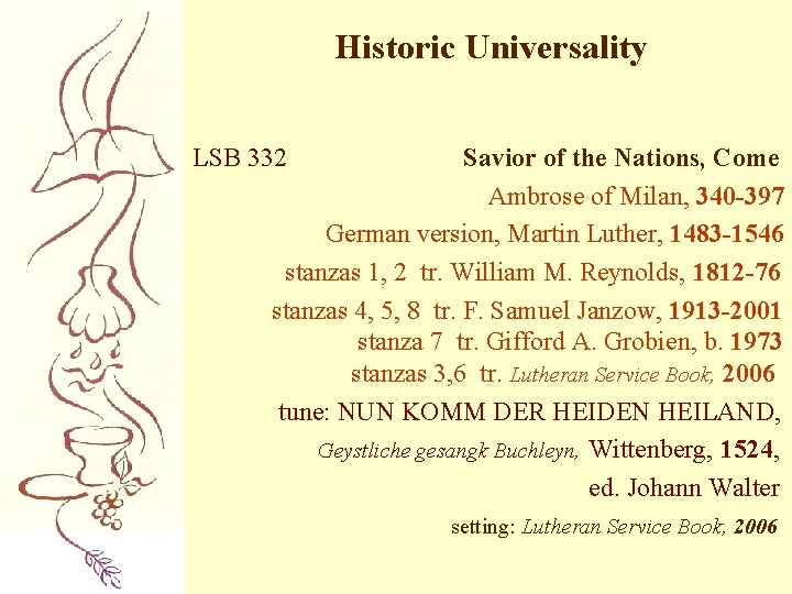 Historic Universality LSB 332 Savior of the Nations, Come Ambrose of Milan, 340 -397
