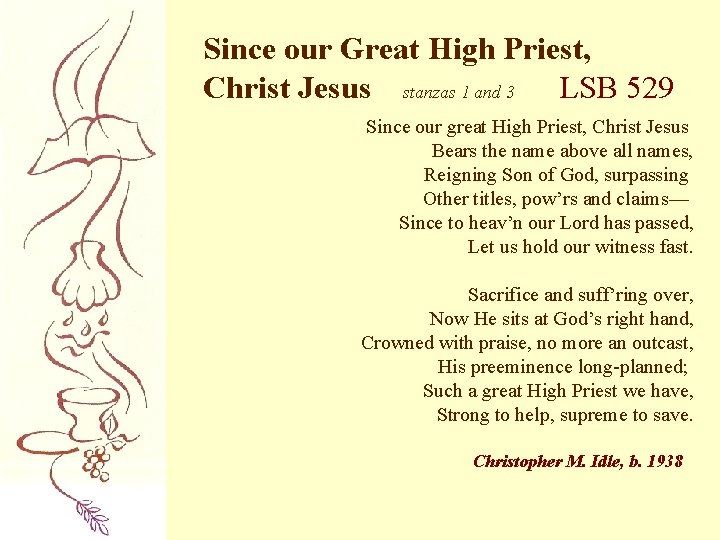 Since our Great High Priest, Christ Jesus stanzas 1 and 3 LSB 529 Since