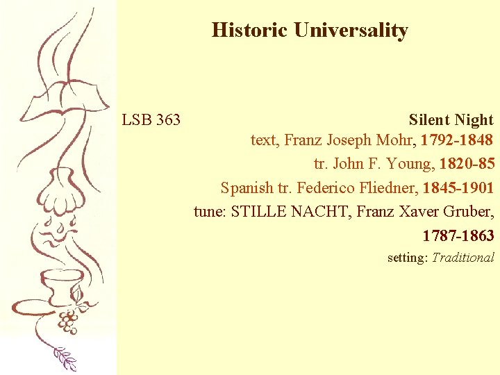 Historic Universality LSB 363 Silent Night text, Franz Joseph Mohr, 1792 -1848 tr. John