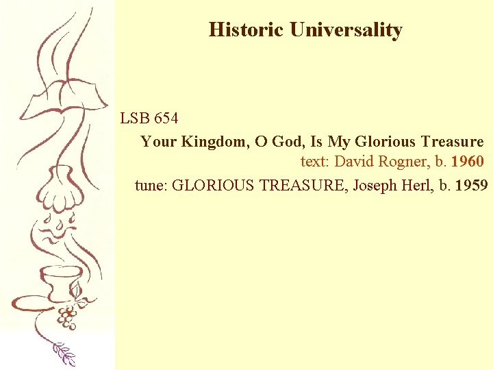 Historic Universality LSB 654 Your Kingdom, O God, Is My Glorious Treasure text: David