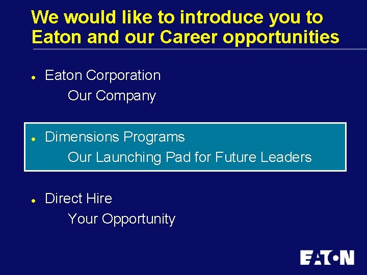 We would like to introduce you to Eaton and our Career opportunities l l