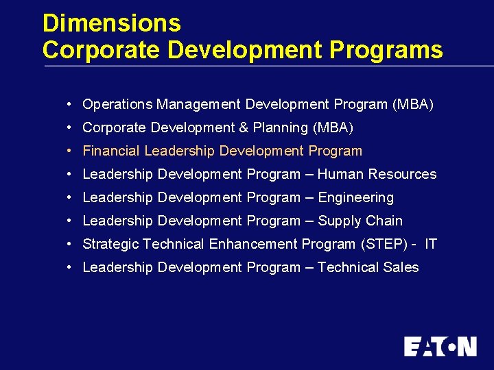 Dimensions Corporate Development Programs • Operations Management Development Program (MBA) • Corporate Development &