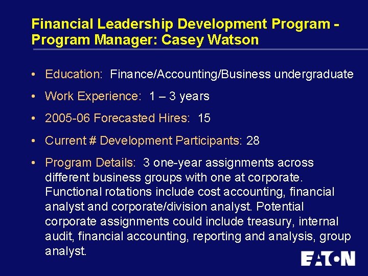 Financial Leadership Development Program Manager: Casey Watson • Education: Finance/Accounting/Business undergraduate • Work Experience: