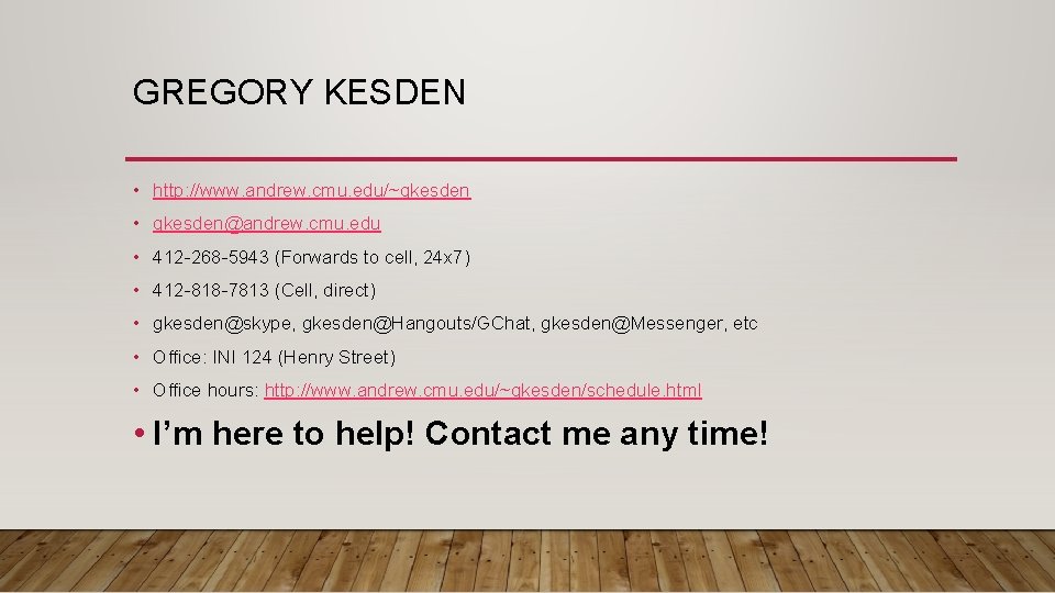 GREGORY KESDEN • http: //www. andrew. cmu. edu/~gkesden • gkesden@andrew. cmu. edu • 412