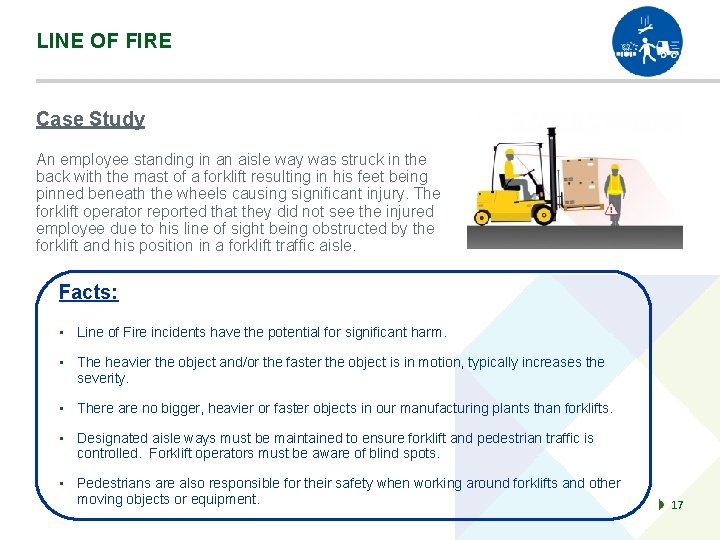 LINE OF FIRE Case Study An employee standing in an aisle way was struck