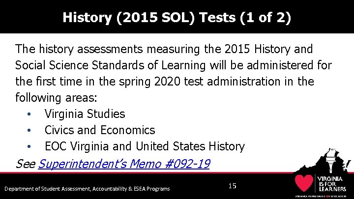 History (2015 SOL) Tests (1 of 2) The history assessments measuring the 2015 History