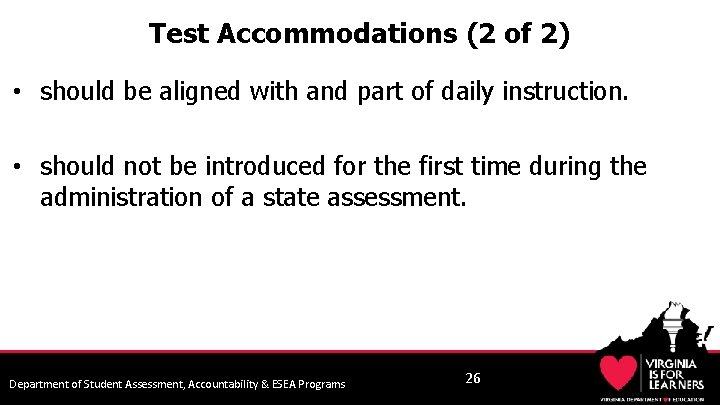 Test Accommodations (2 of 2) • should be aligned with and part of daily