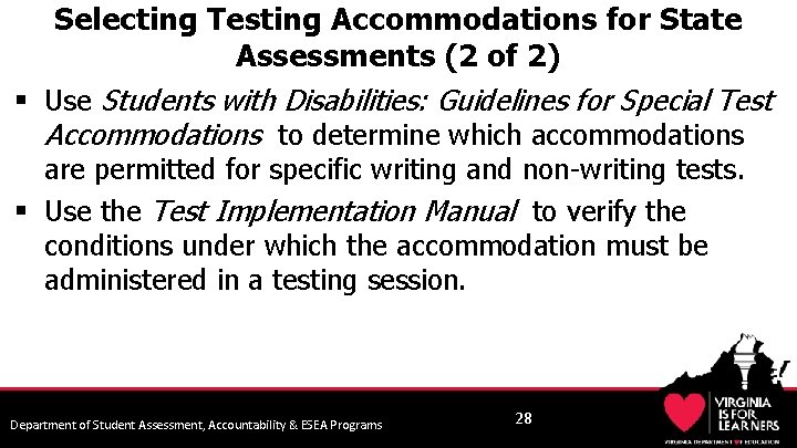 Selecting Testing Accommodations for State Assessments (2 of 2) § Use Students with Disabilities: