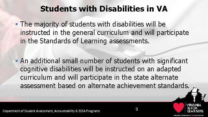 Students with Disabilities in VA § The majority of students with disabilities will be