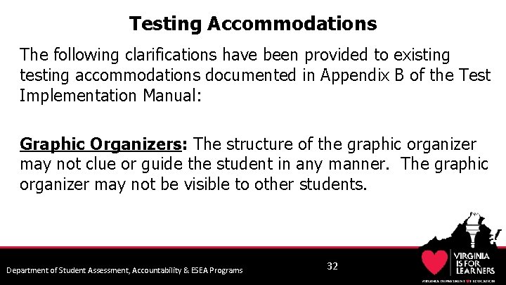 Testing Accommodations The following clarifications have been provided to existing testing accommodations documented in