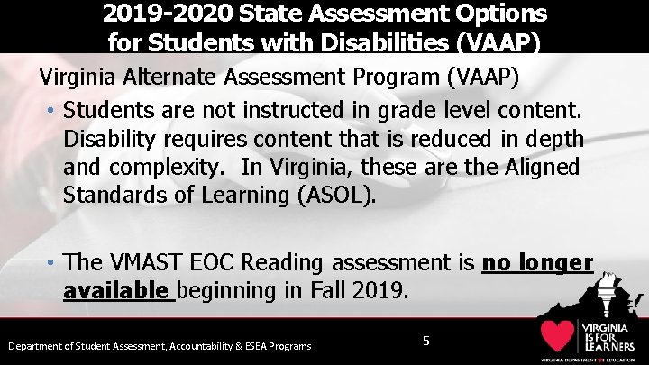 2019 -2020 State Assessment Options for Students with Disabilities (VAAP) Virginia Alternate Assessment Program