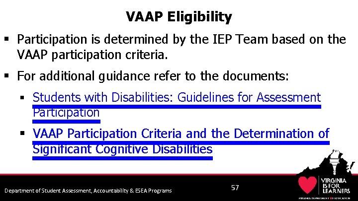 VAAP Eligibility § Participation is determined by the IEP Team based on the VAAP