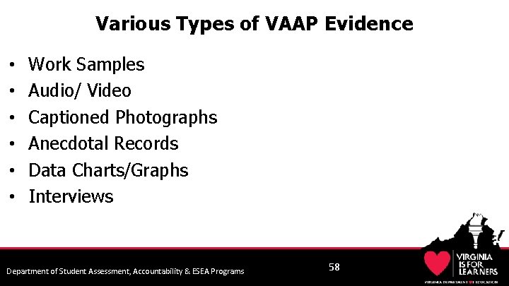 Various Types of VAAP Evidence • • • Work Samples Audio/ Video Captioned Photographs