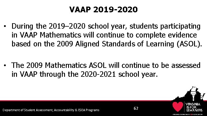 VAAP 2019 -2020 • During the 2019– 2020 school year, students participating in VAAP