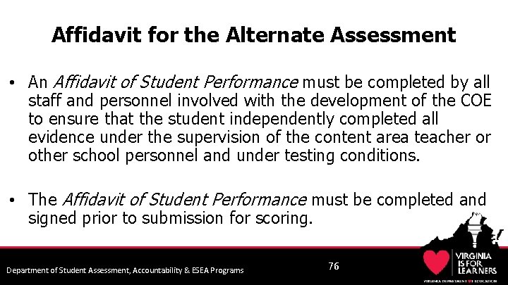 Affidavit for the Alternate Assessment • An Affidavit of Student Performance must be completed