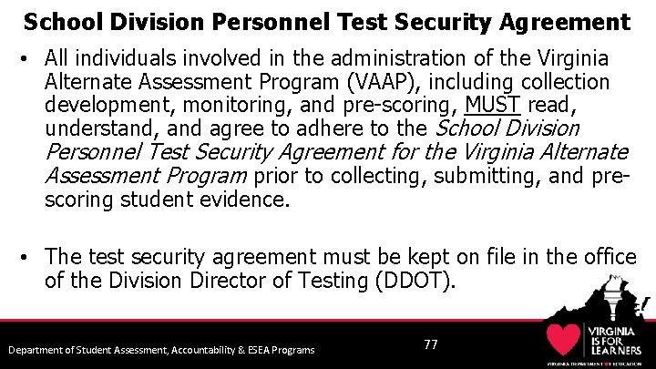 School Division Personnel Test Security Agreement • All individuals involved in the administration of