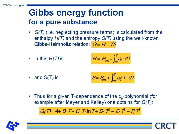 GTT-Technologies Gibbs energy function for a pure substance • G(T) (i. e. neglecting pressure