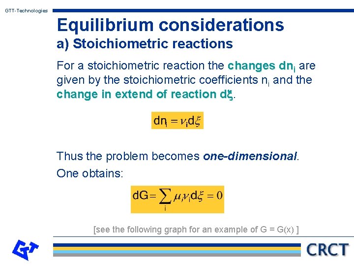 GTT-Technologies Equilibrium considerations a) Stoichiometric reactions For a stoichiometric reaction the changes dni are