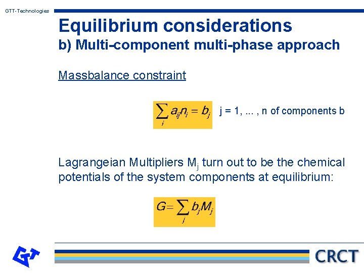 GTT-Technologies Equilibrium considerations b) Multi-component multi-phase approach Massbalance constraint j = 1, . .