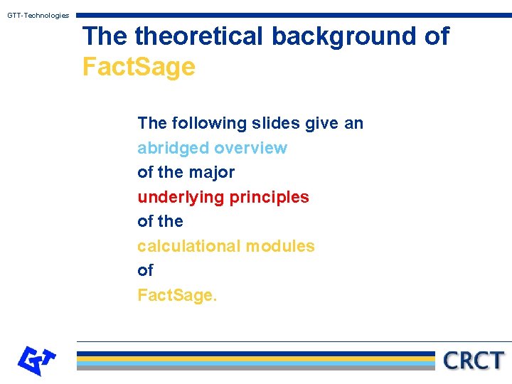 GTT-Technologies The theoretical background of Fact. Sage The following slides give an abridged overview