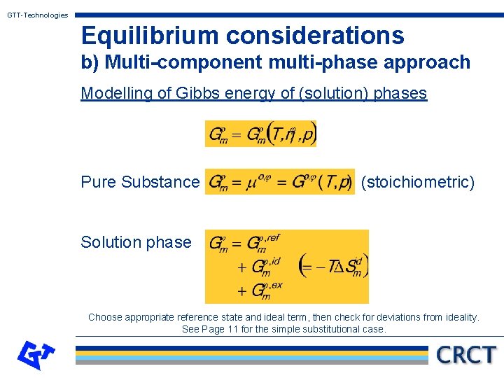 GTT-Technologies Equilibrium considerations b) Multi-component multi-phase approach Modelling of Gibbs energy of (solution) phases